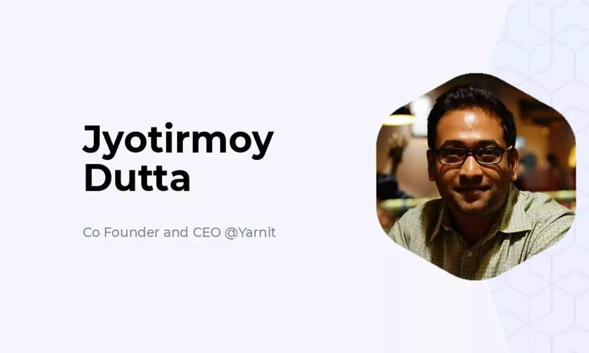 Jyotirmoy Dutta, Co-founder & CEO, Yarnit
