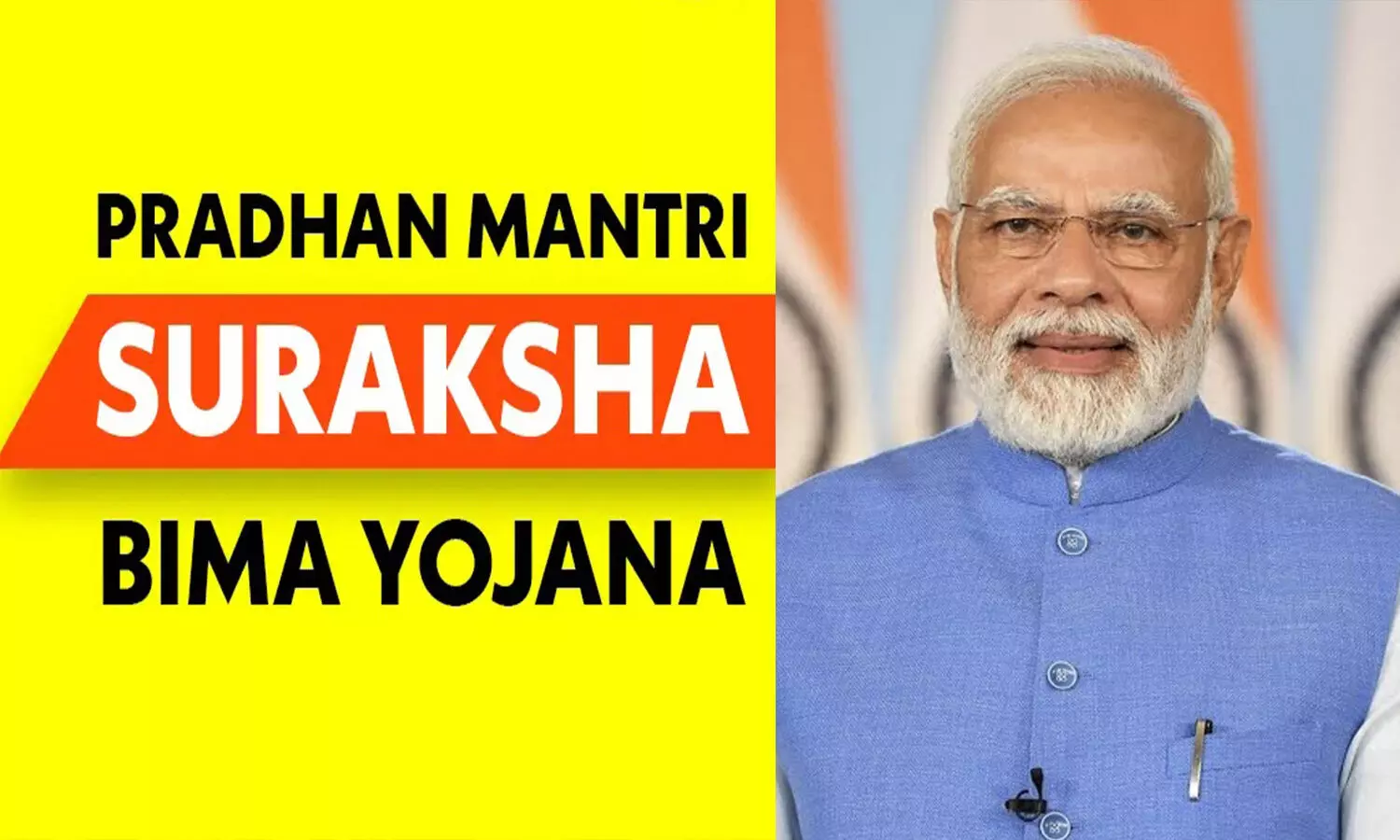 What is Pradhan Mantri Suraksha Bima Yojana and How it Works?