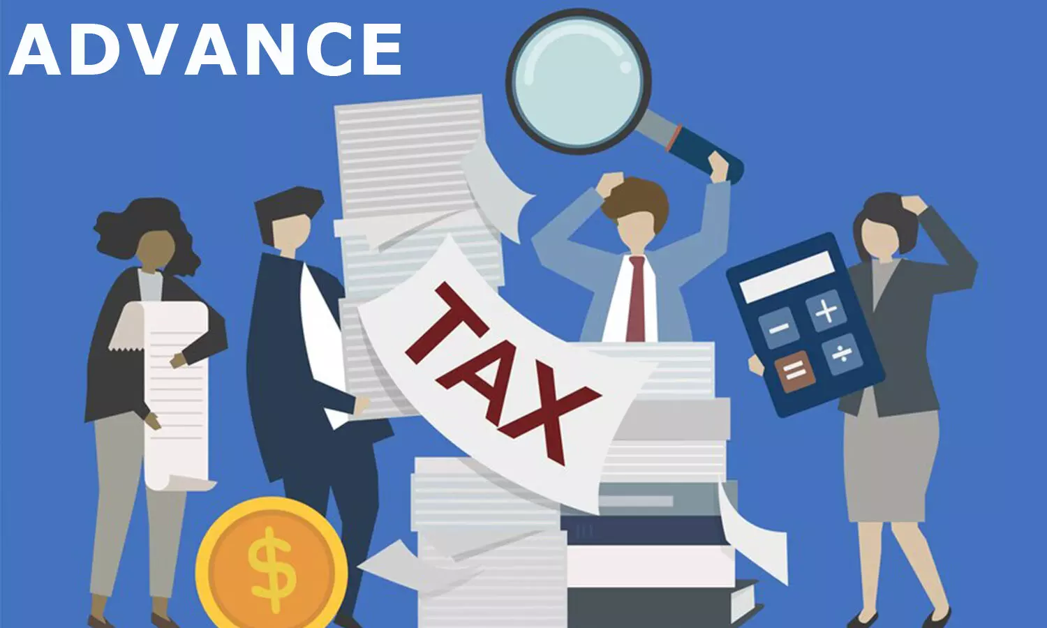 Understanding Advance Tax: The Essential Ws and H