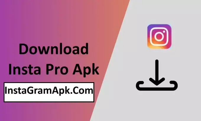 InstaPro Official Download APP New Version For Android 2024