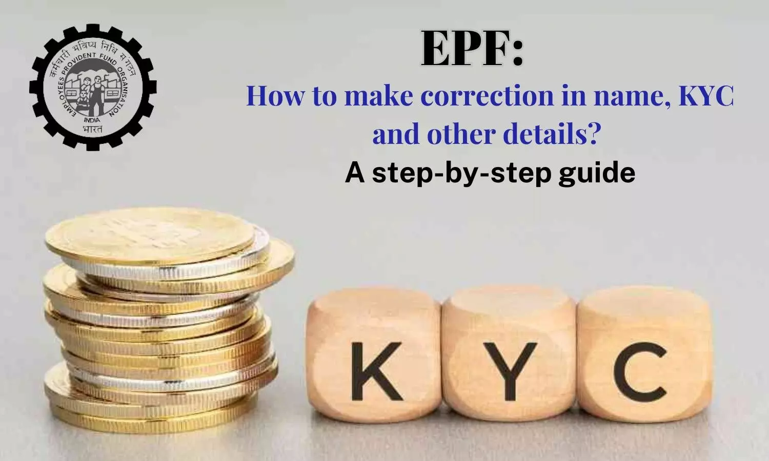 EPF: Step-by-Step Guide to Correcting Your Name, KYC, and Other Details EPF: Step-by-Step Guide to Correcting Your Name, KYC, and Other Details