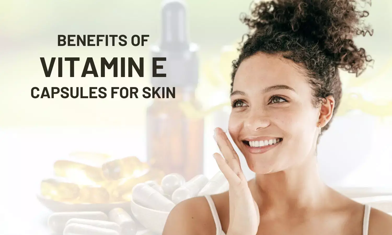 Benefits of Vitamin E Capsules for Skin