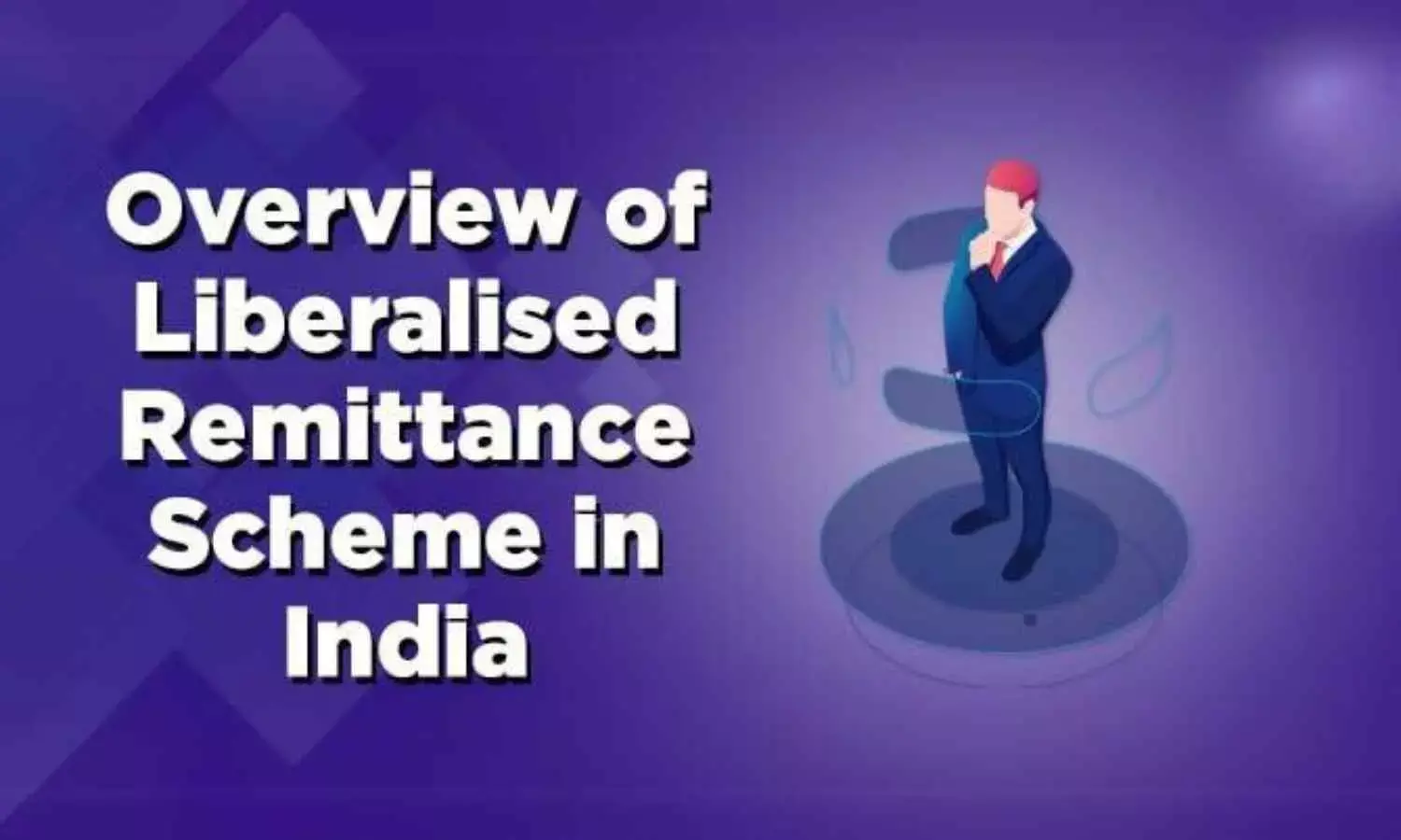 An Overview of the Liberalised Remittance Scheme