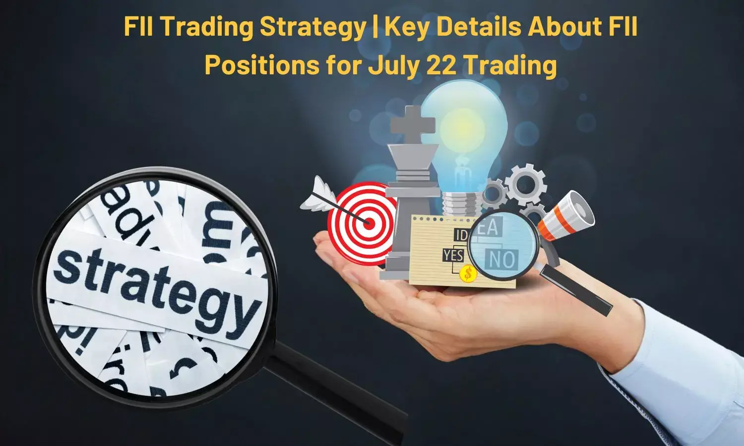 FII Trading Strategy | Key Details About FII Positions for July 22 Trading