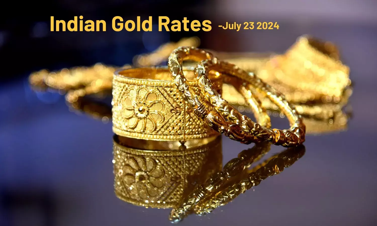Todays Top City-Wise Gold, Silver Prices in India: July 23, 2024