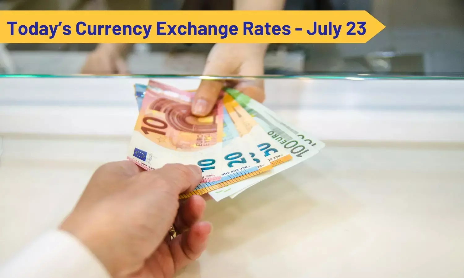 Today’s Currency Exchange Rates - July 23