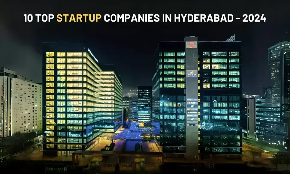 Unveiling Hyderabad’s 10 leading startup companies