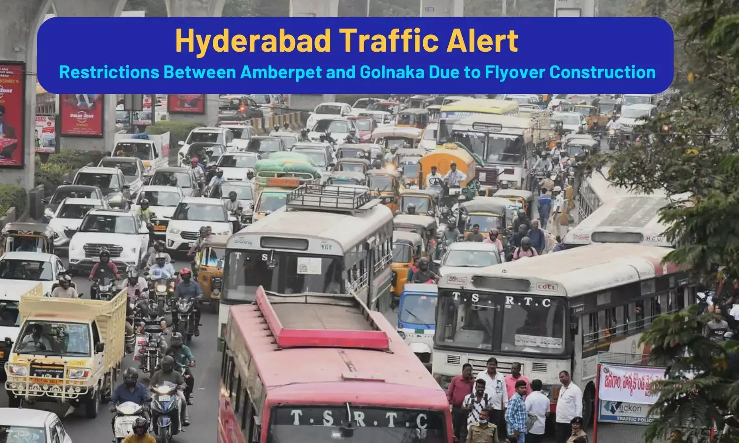 Hyderabad Traffic Alert: Restrictions Between Amberpet and Golnaka Due to Flyover Construction