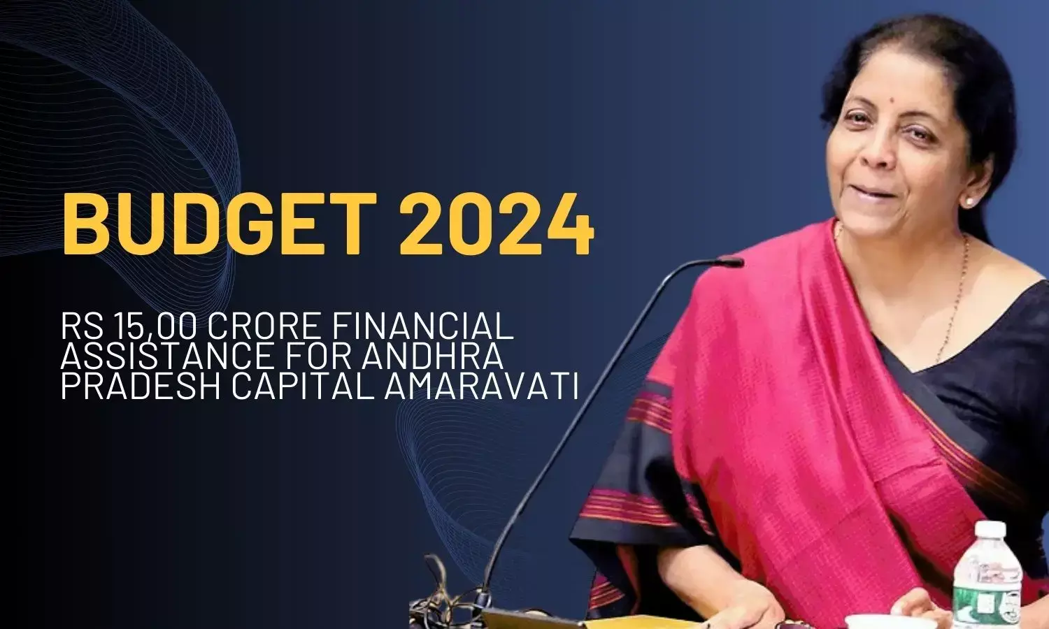 Budget 2024: Rs 15,00 Crore Financial Assistance for Andhra Pradesh Capital Amaravati