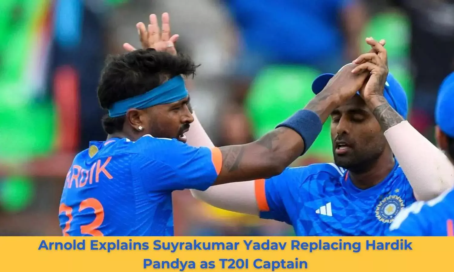 Arnold Explains Suyrakumar Yadav Replacing Hardik Pandya as T20I Captain