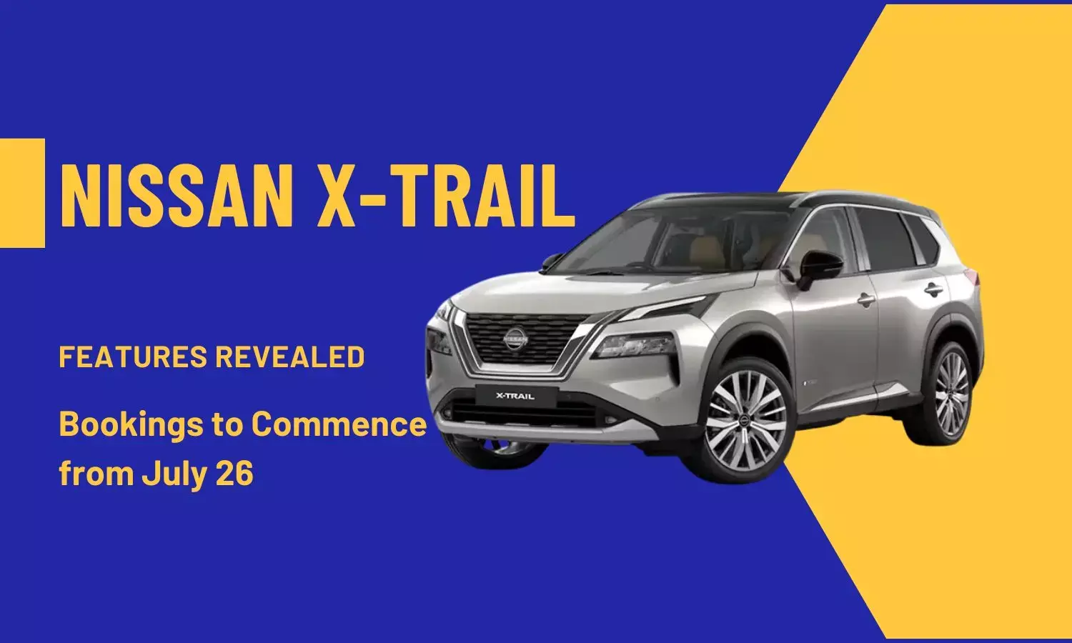 Nissan X-Trail Features Revealed, Bookings to Commence from July 26