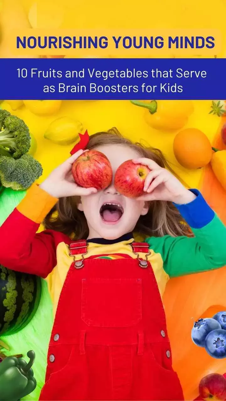 Nourishing Young Minds: 10 Fruits and Vegetables that Serve as Brain Boosters for Kids