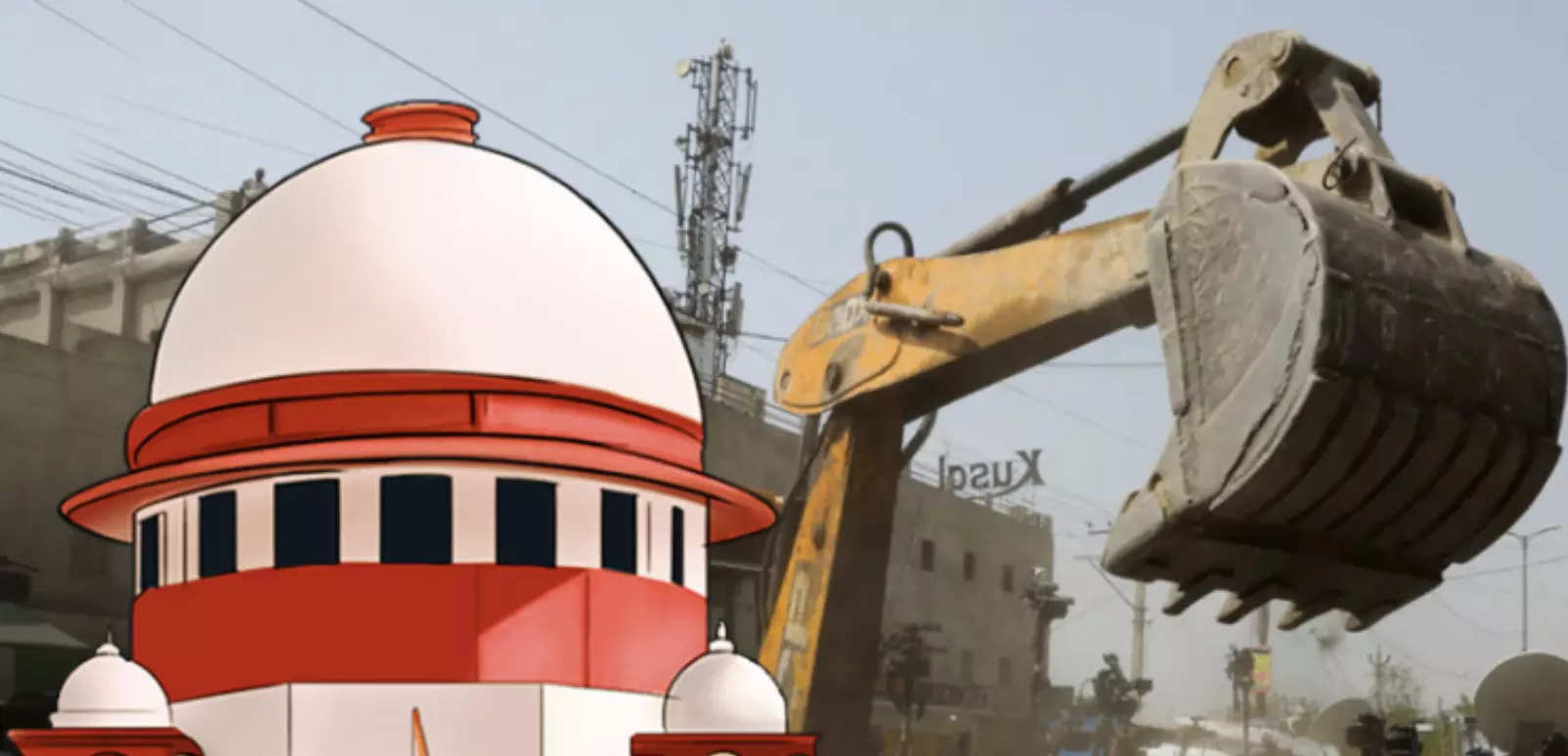 Supreme Court to establish nationwide rules against Bulldozer Justice Supreme Court to establish nationwide rules against Bulldozer Justice
