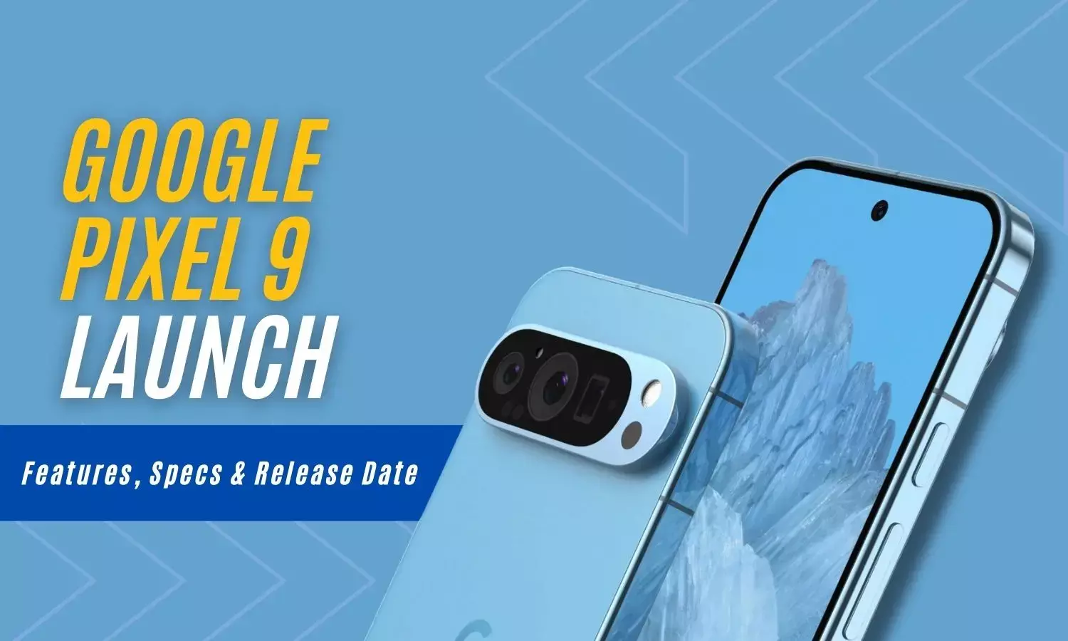 Google Pixel 9 series launch: Features, specs, and pricing in India