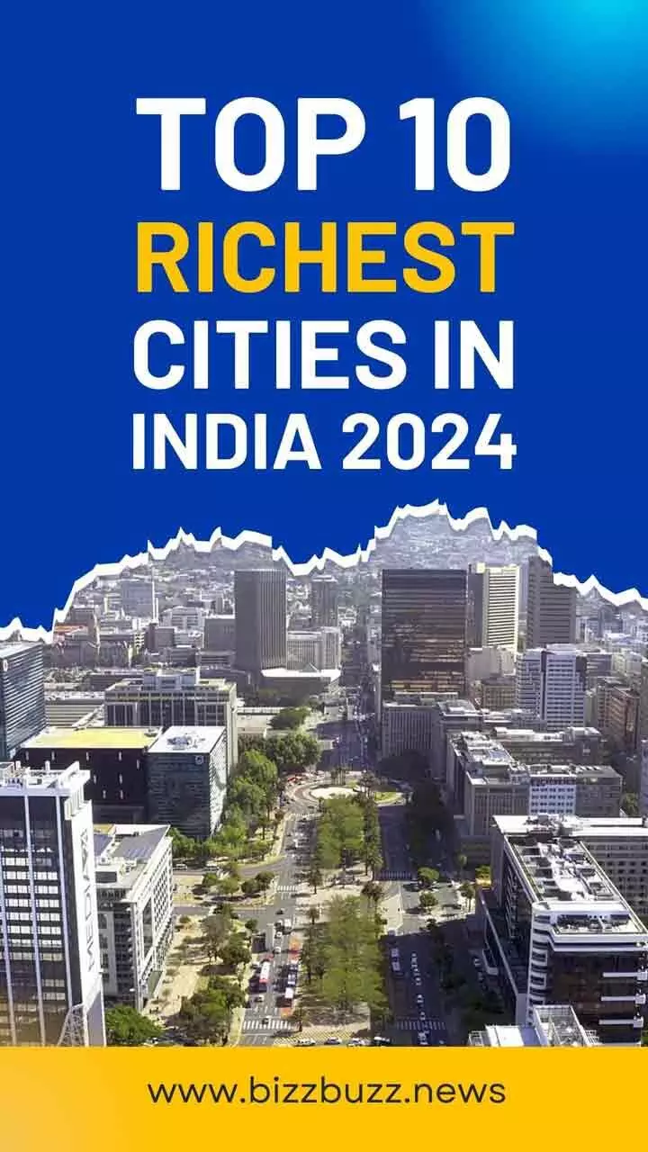 Top 10 Richest Cities in India 2024