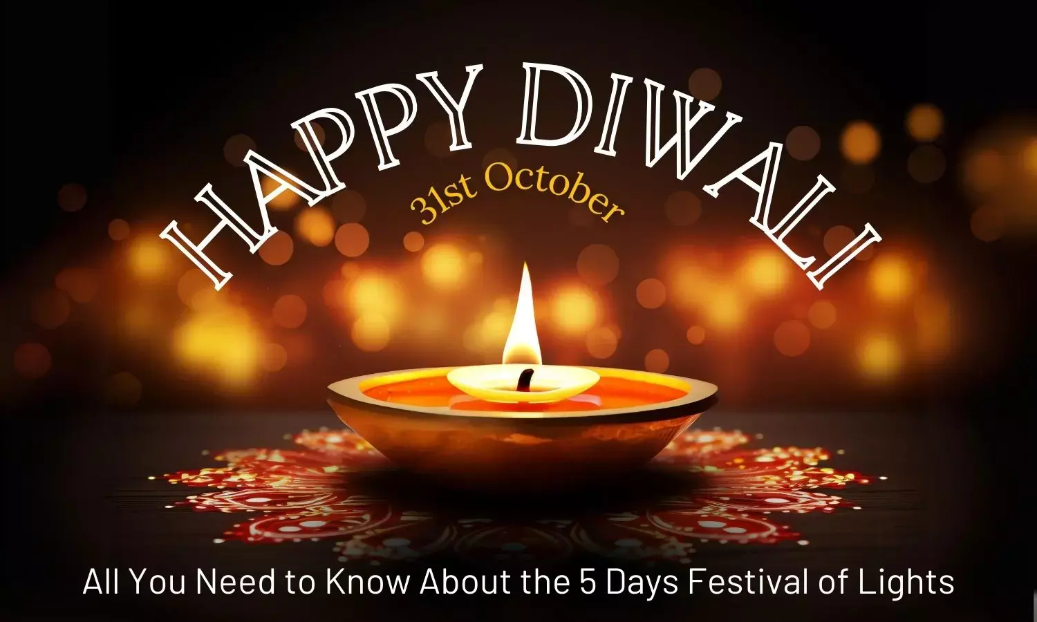 Diwali 2024- Everything About the 5 Days Festival of Lights
