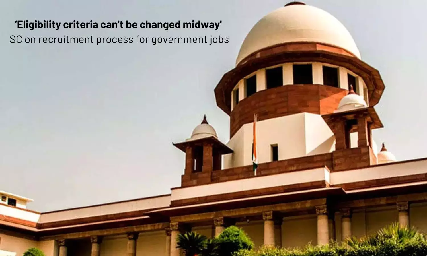 Govt Job Recruitment Rules Cant Be Altered Midway Govt Job Recruitment Rules Cant Be Altered Midway