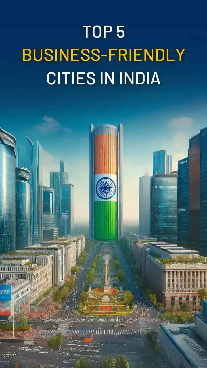 Top 5 Business-Friendly Cities in India