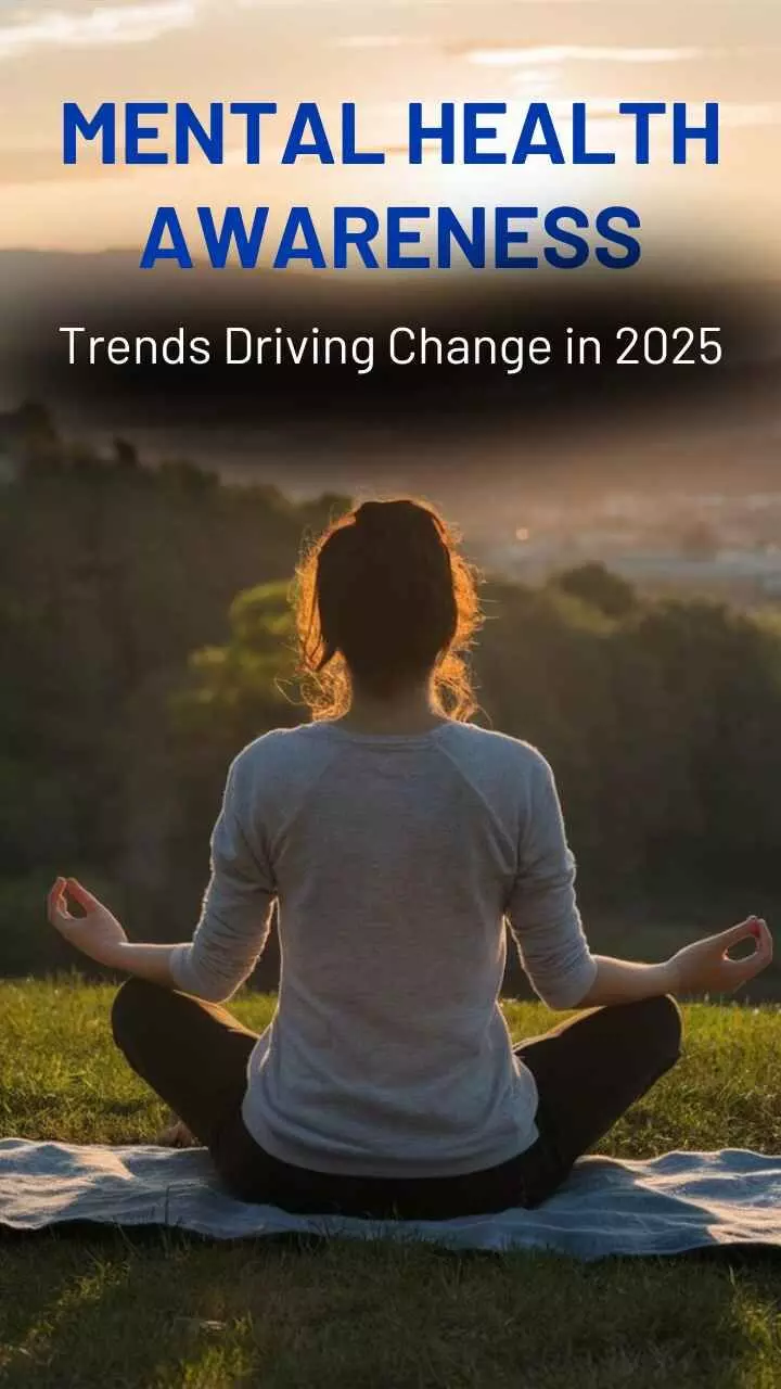 Mental Health Awareness Trends Driving Change in 2025