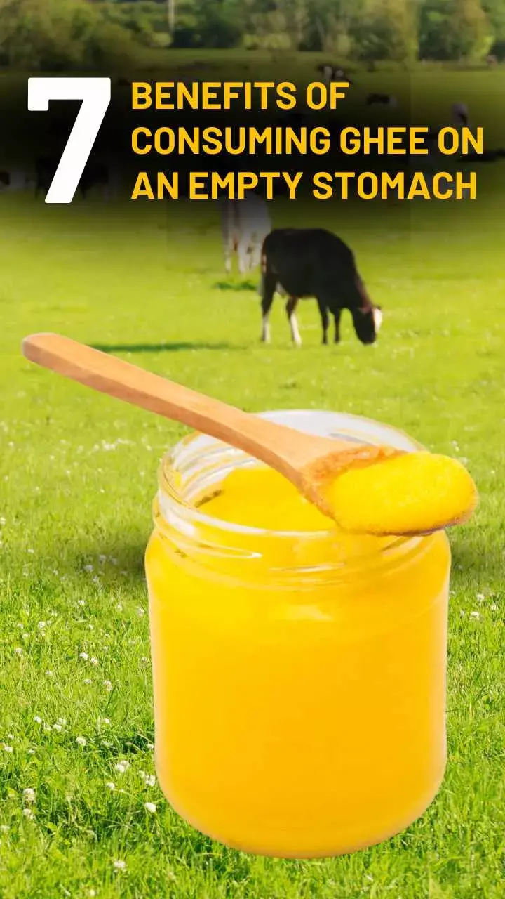 7 Benefits of Consuming Ghee on an Empty Stomach