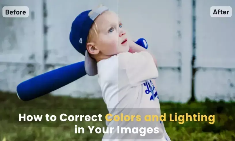How to Correct Colors and Lighting in Your Images