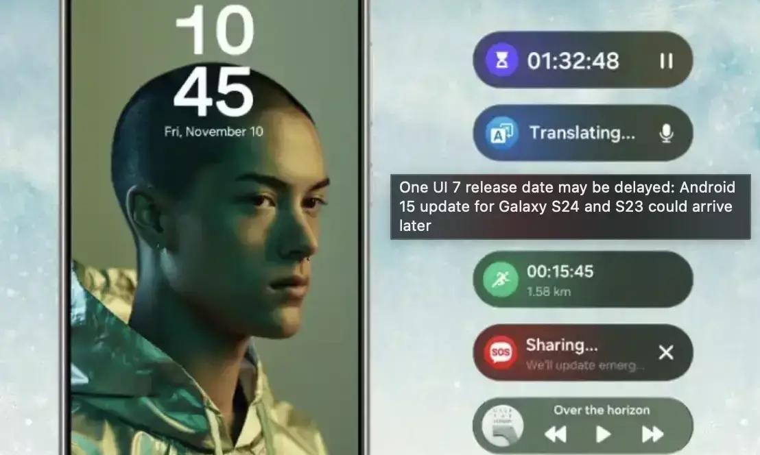 One UI 7 update for Galaxy S24 and S23 may be delayed