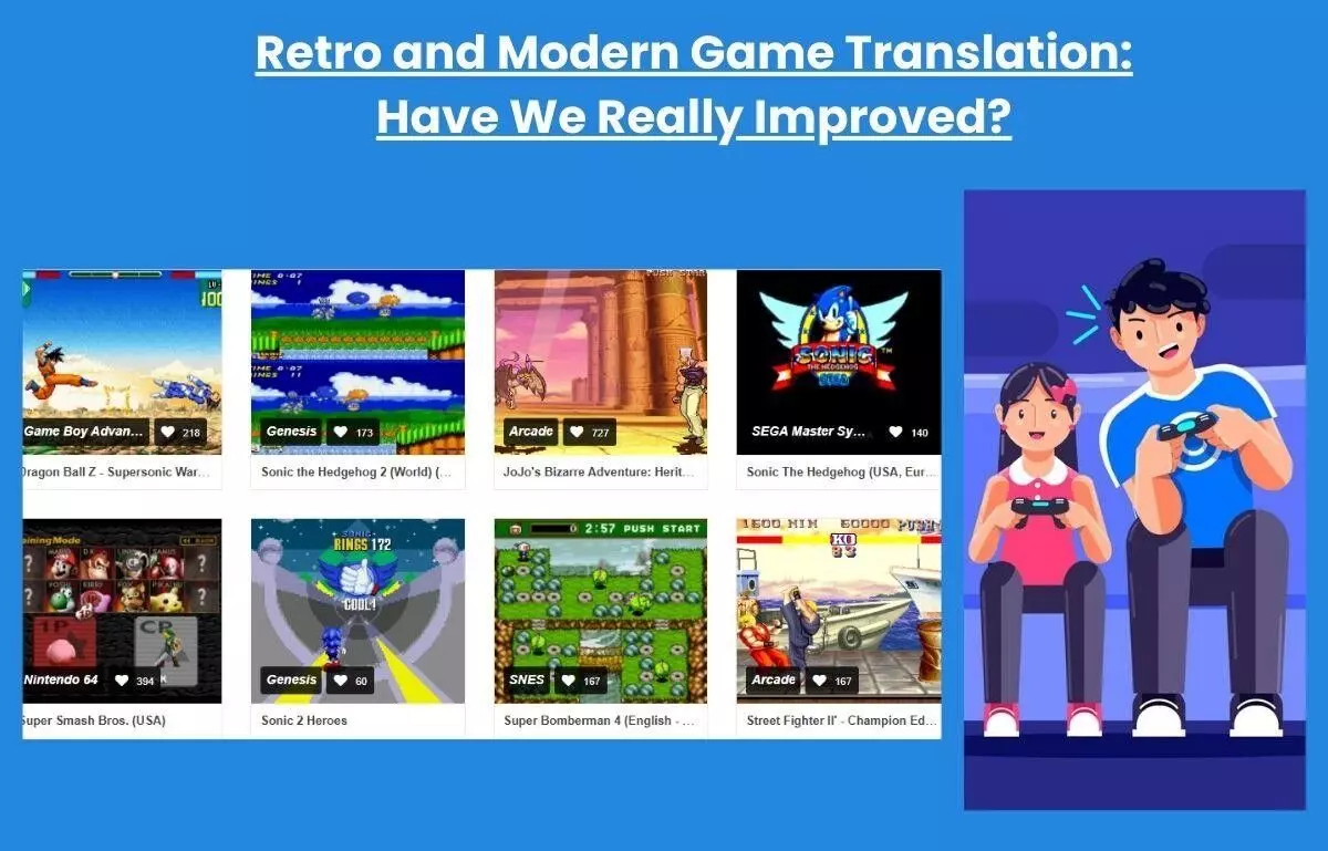 Retro and Modern Game Translation: Have We Really Improved? Retro and Modern Game Translation: Have We Really Improved?