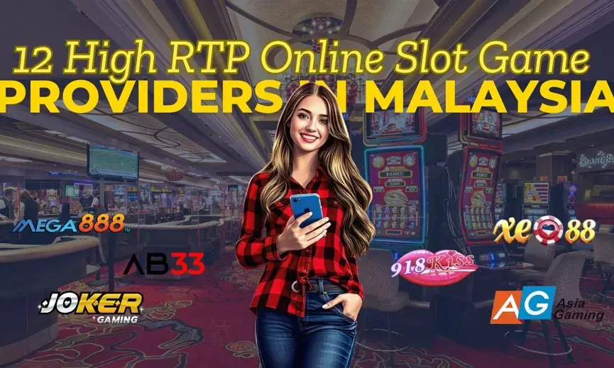 Top 12 High RTP Online Slot Game Providers in Malaysia