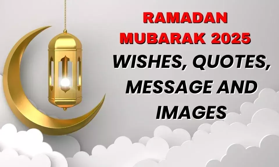 Ramadan Mubarak 2025: 50+ Wishes, Messages, Quotes, Images & Status to Share with Your Loved Ones