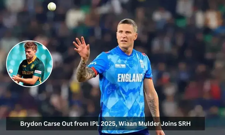 Injury Blow for SRH: Brydon Carse Out of IPL 2025, Wiaan Mulder Joins In