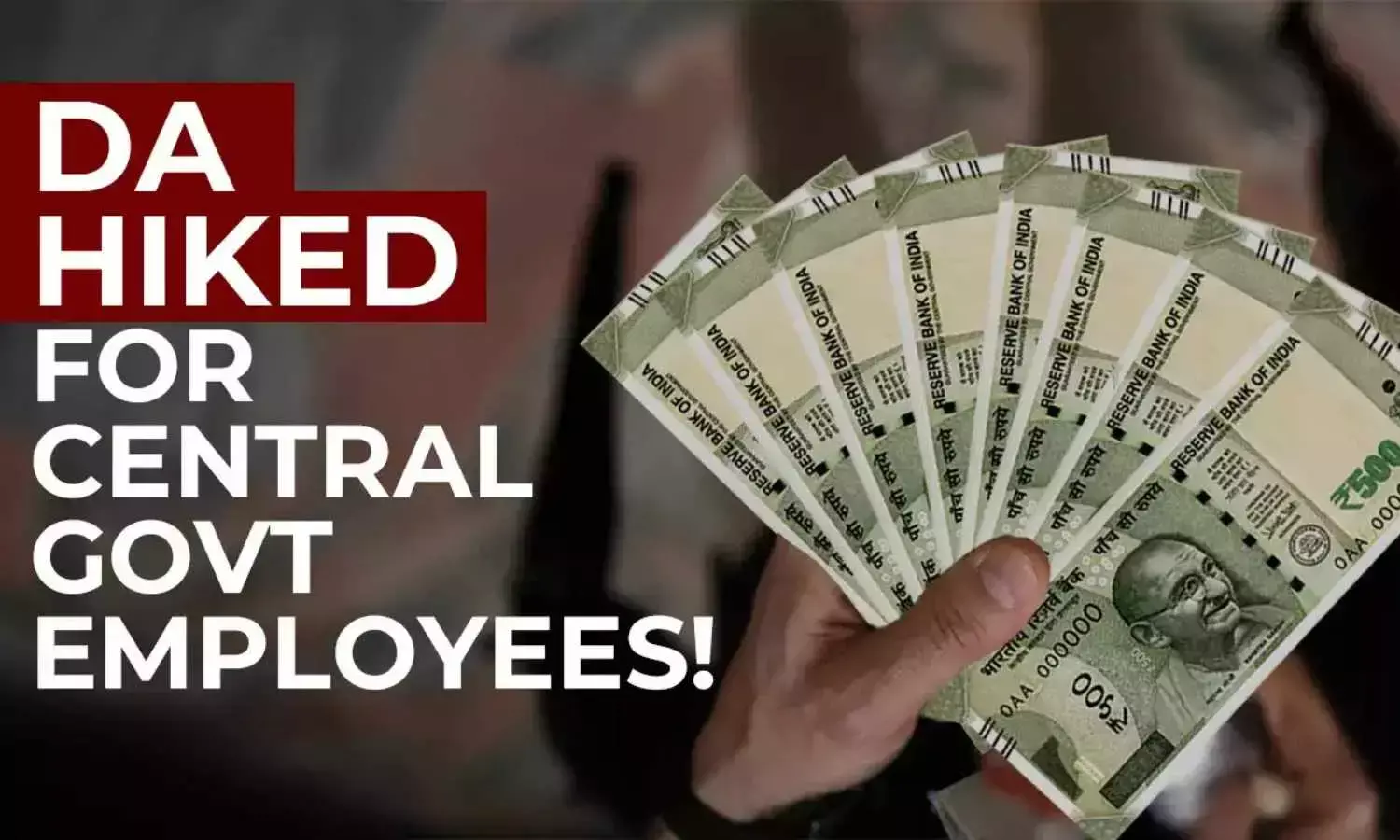 Central Govt Employees, Pensioners to See Lowest DA Hike in 7 Years