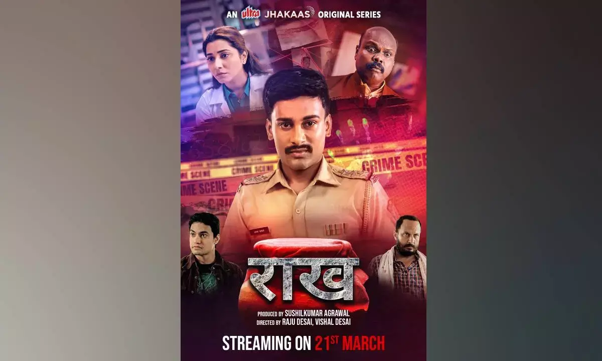 Ultra Jhakaas unveils ‘Raakh’ – A s Crime Thriller Web series Premiering on Mar 21