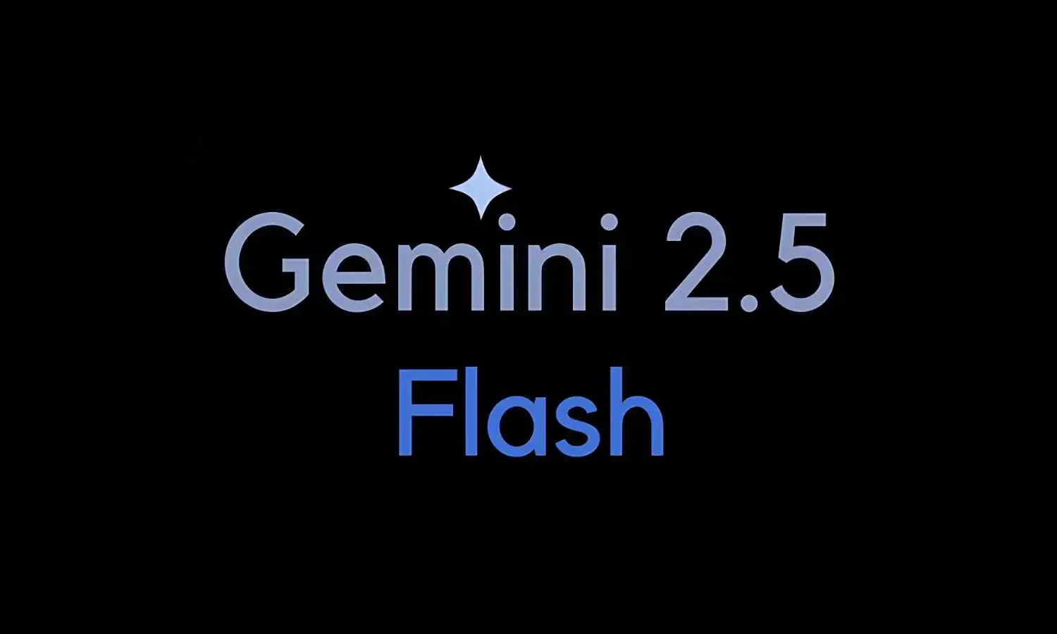 Meet Gemini 2.5 Flash: Googles Faster And More Efficient AI Model