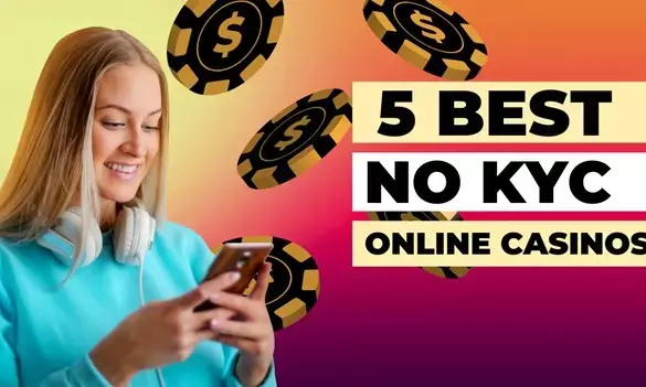 5 Best No KYC Casinos (2025) | Top No Verification & Anonymous Crypto Casinos With Instant Withdrawal, High Payout, Etc.