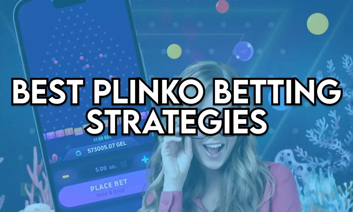 Expert Strategies to Play Plinko & Tips For Big Wins