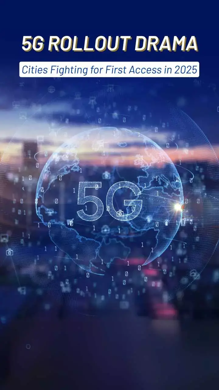 5G Rollout Drama -Cities Fighting for First Access in 2025