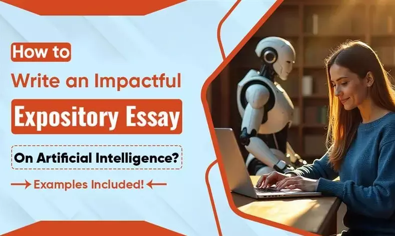 How to Write an Impactful Expository Essay on Artificial Intelligence? Examples Included!