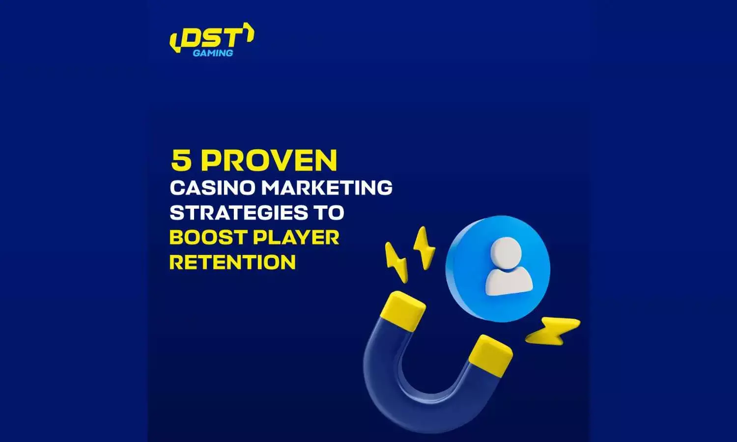 5 Proven Casino Marketing Strategies to Boost Player Retention