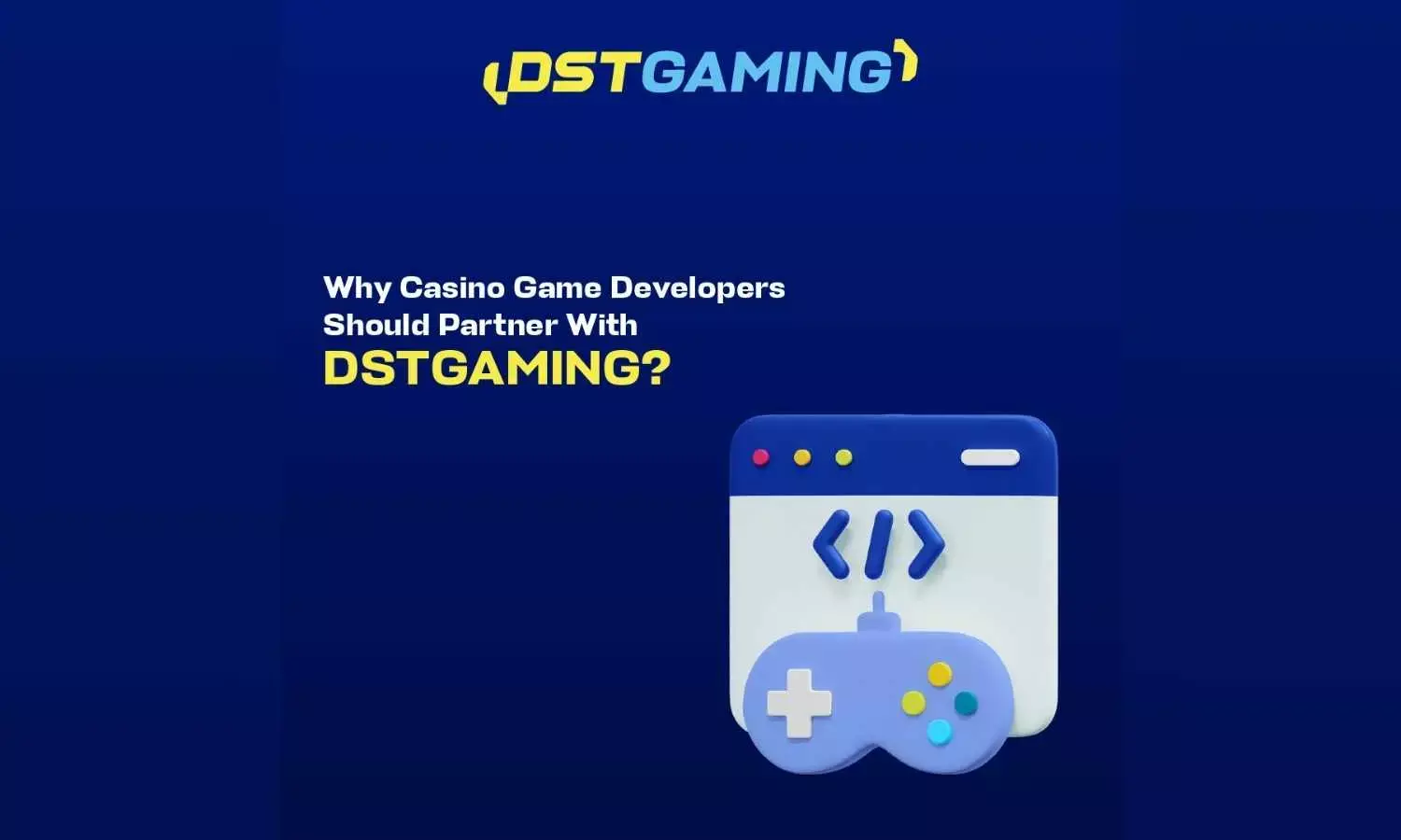 Why Casino Game Developers Should Partner with DSTGAMING