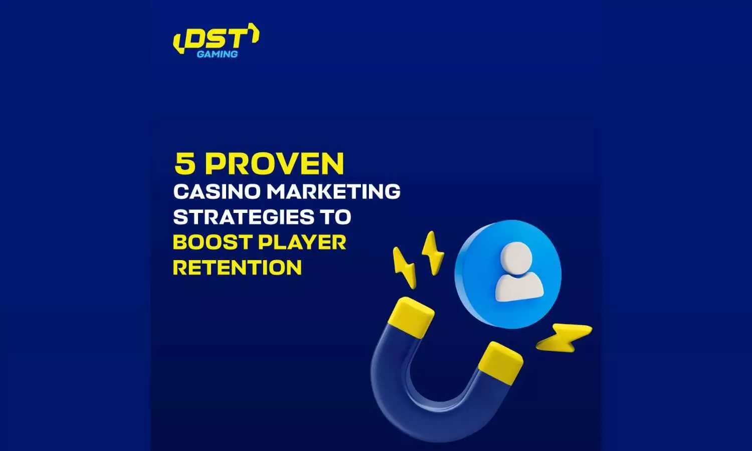 5 Proven Casino Marketing Strategies to Boost Player Retention 5 Proven Casino Marketing Strategies to Boost Player Retention