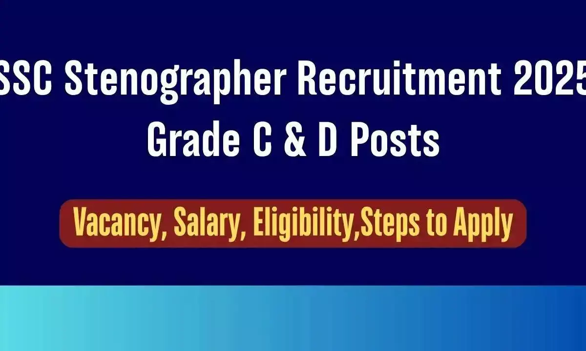 SSC Stenographer 2025 Grade C & D Application Closes Today; 12th Pass Candidates Eligible for 261 Central Govt Posts