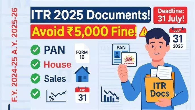 ITR Filing AY 2025-26: Complete List of Documents Required to File Income Tax Return