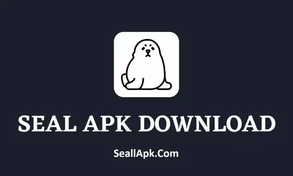 Seal APK Download (Official) Latest v1.13 For Android 2025