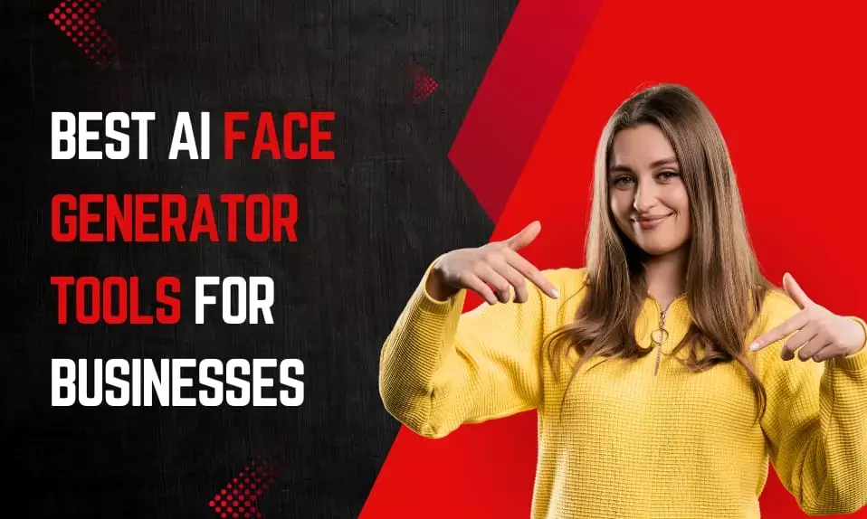 Best AI Face Generator Tools for Businesses