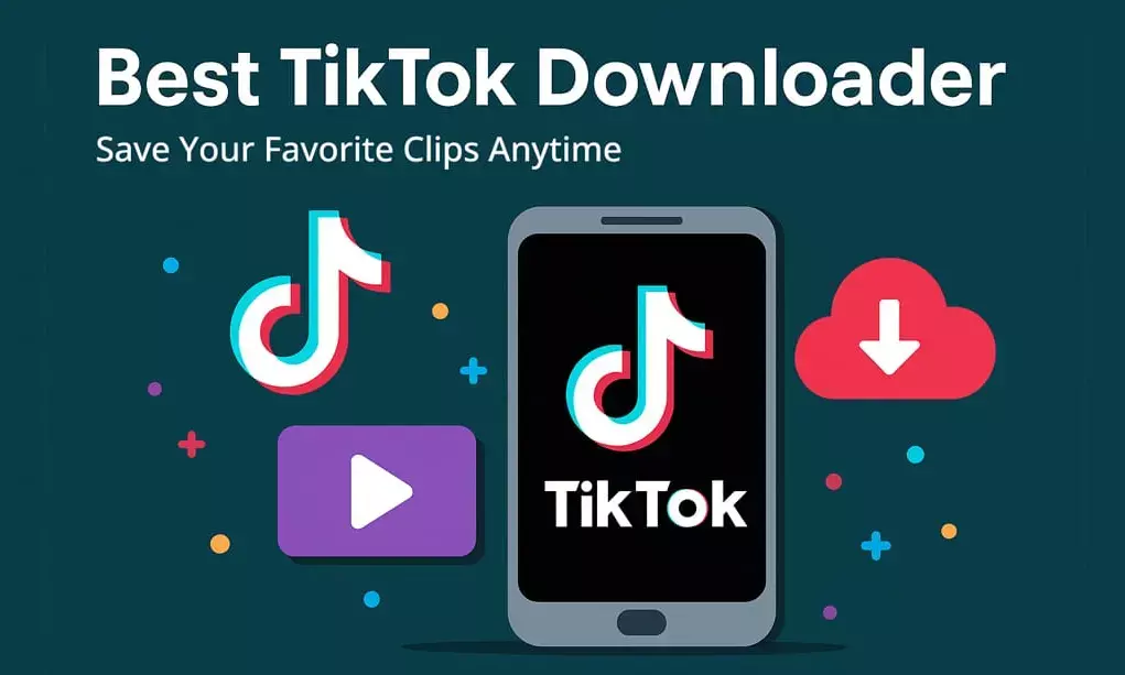 Best TikTok Video Downloader: Save Your Favorite Clips Anytime