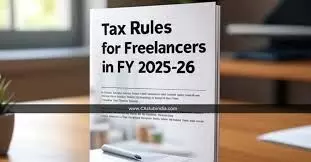 ITR 2025: Freelancers Earning Above ₹10–20 Lakh? Here’s What You Must Know About Taxes