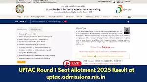 UPTAC BTech Round 1 Seat Allotment 2025 Declared at uptac.admissions.nic.in: Check Results, Fees, and Next Steps