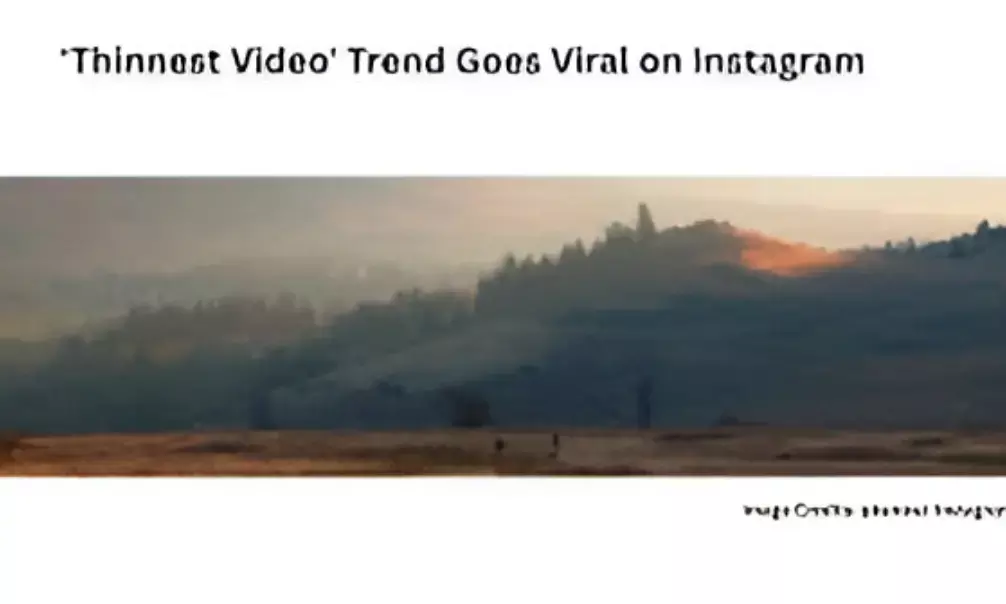 Ghibli, Nano Banana… and Now This: Brands and Creators Dive Into Instagram’s Viral “Thinnest Video” Trend