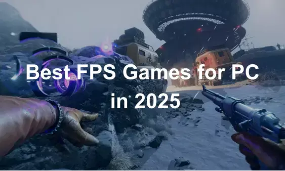 Best FPS Games for PC in 2025: Top Shooters Worth Playing Now