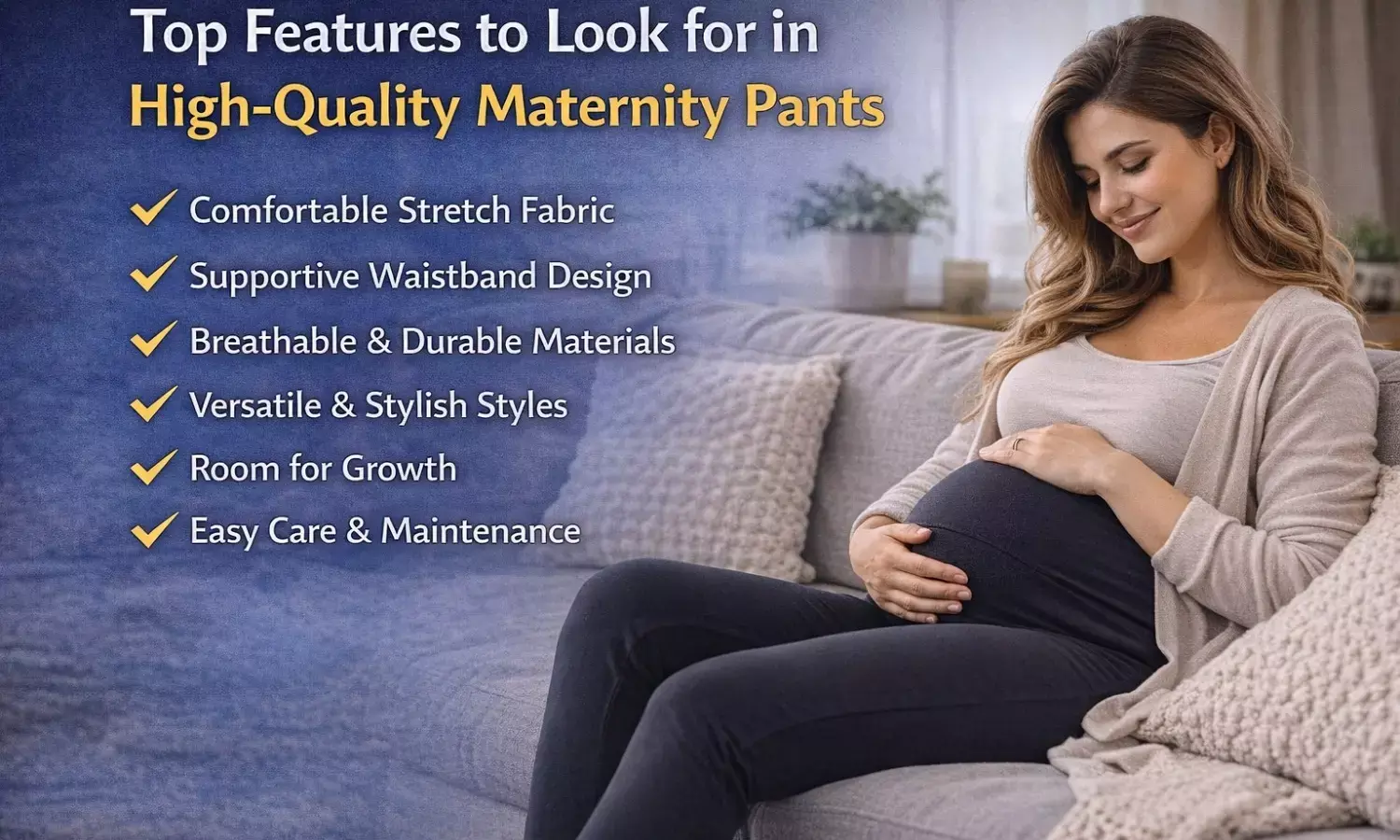 Top Features To Look For In High-Quality Maternity Pants